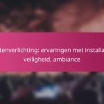 Buitenverlichting: ervaringen met installatie, veiligheid, ambiance