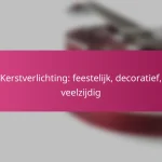 Kerstverlichting: feestelijk, decoratief, veelzijdig