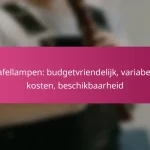 Tafellampen: budgetvriendelijk, variabele kosten, beschikbaarheid