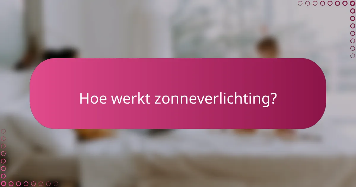 Hoe werkt zonneverlichting?
